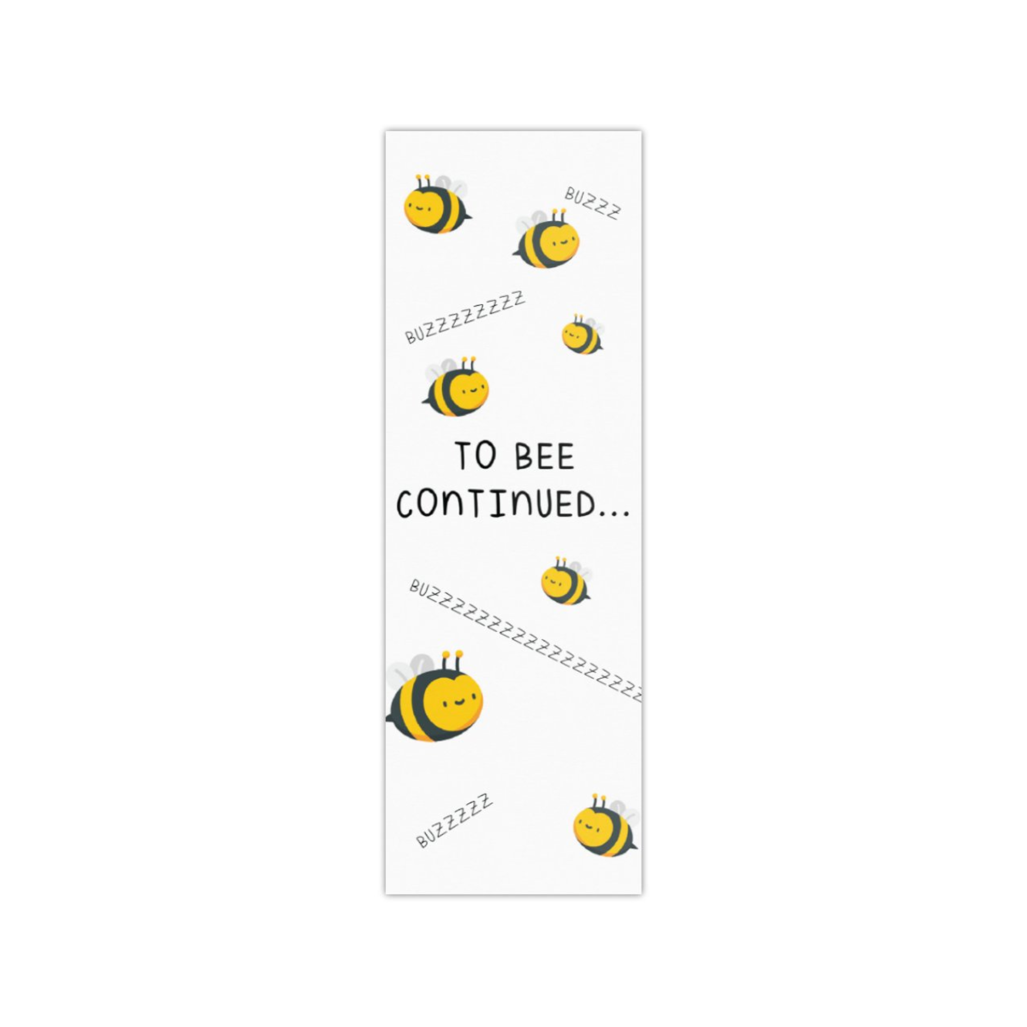 To Bee Continued Bookmark